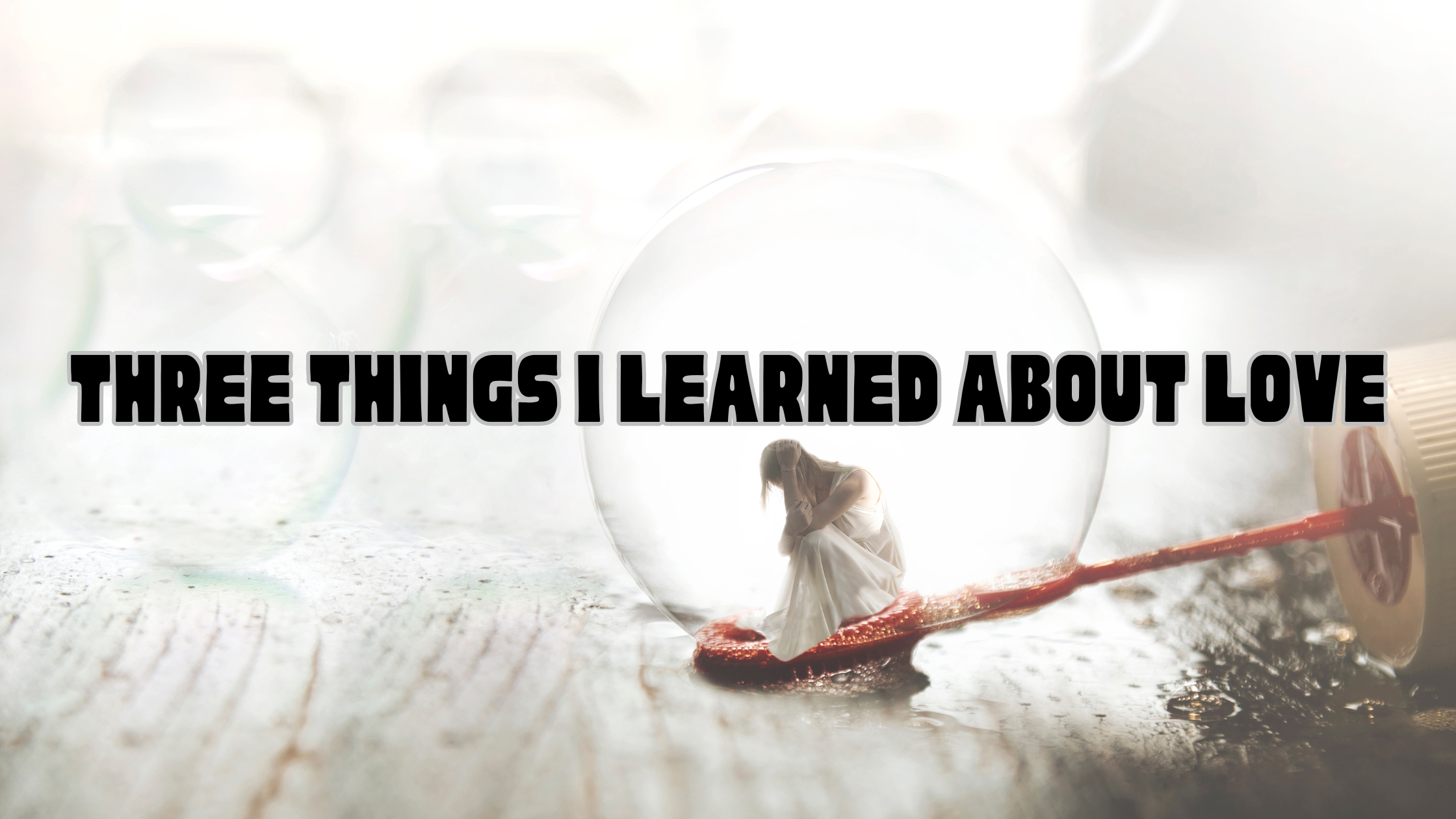 Week 2~Blogging Challenge~3 Things I Learned About Love