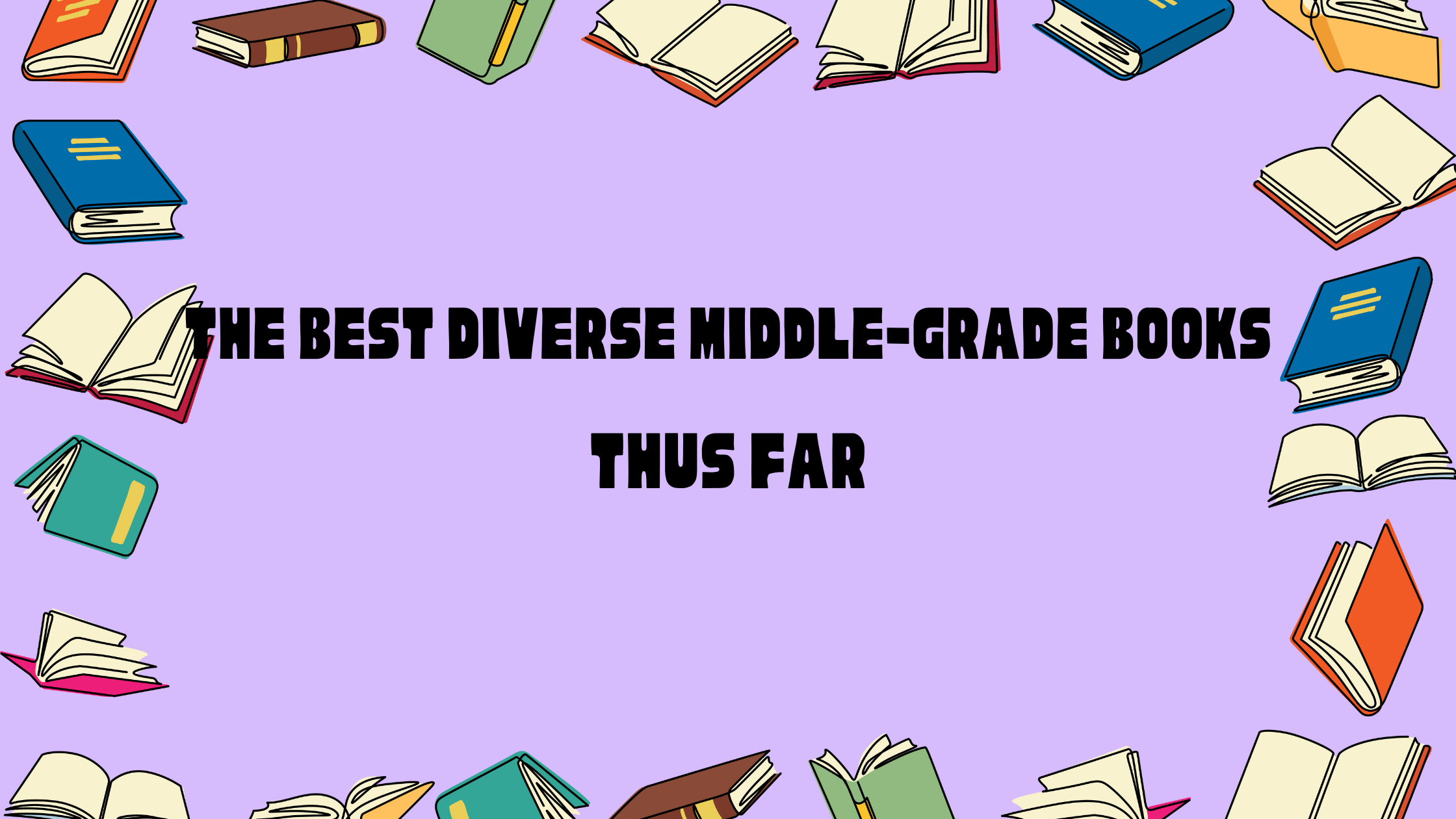 The Best [thus far] Diverse Middle-Grade Books: My Top Five