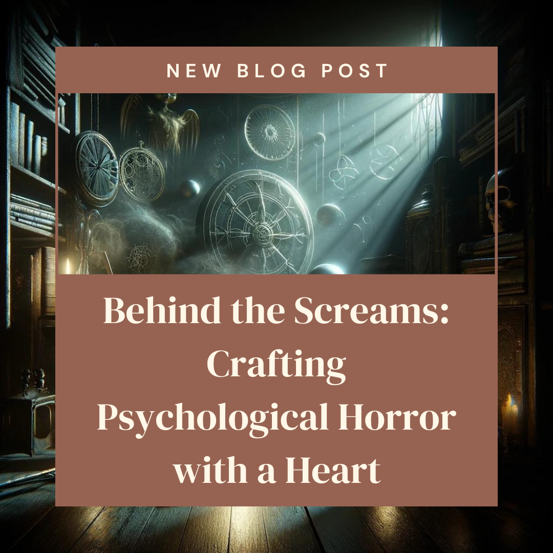 Behind the Screams: Crafting Psychological Horror with a Heart