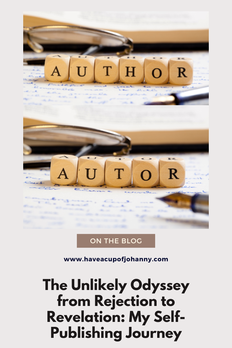 This is a promotional graphic for a blog post titled 'The Unlikely Odyssey from Rejection to Revelation: My Self-Publishing Journey'. The top half displays wooden blocks spelling out the word 'AUTHOR' against a background of handwritten manuscript pages and a pair of eyeglasses. Below, a fountain pen lies atop the pages, symbolizing the craft of writing. The blog's URL, 'www.haveacupofjohanny.com', is prominently displayed, inviting readers to explore more content. The color palette is neutral, focusing on the natural wood tones and the black ink of the manuscript, emphasizing the traditional and diligent process of writing.