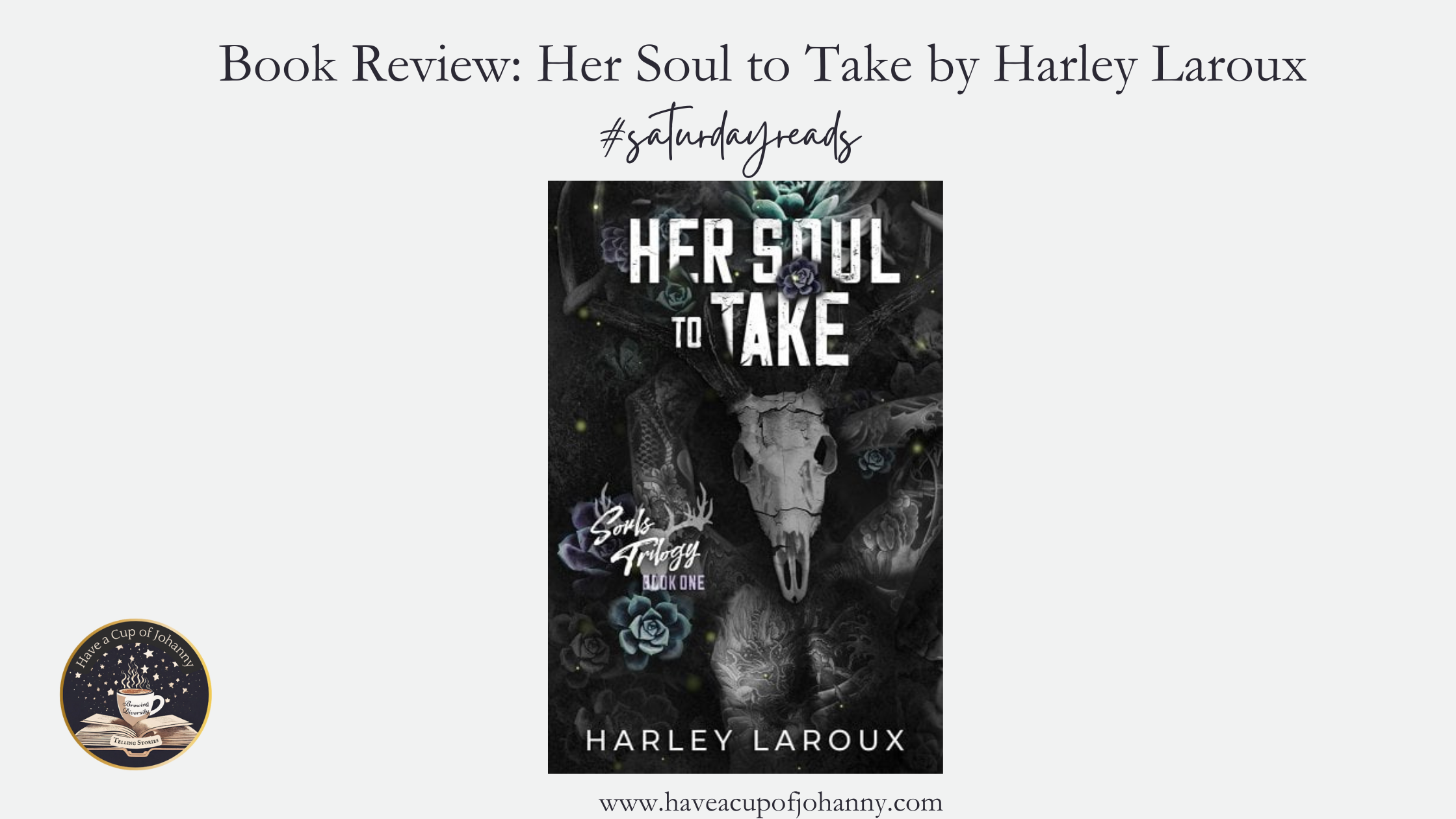 #saturdayreads: Her Soul To Take by Harley LaRoux Book Review