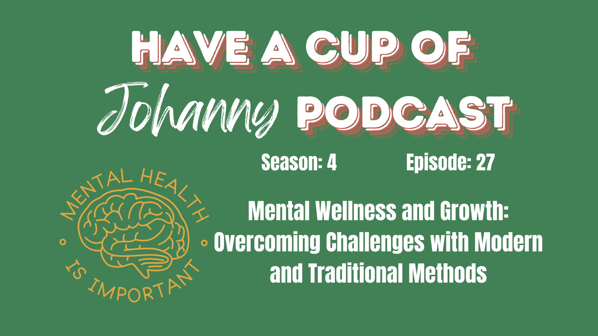 Mental Wellness and Growth: Overcoming Challenges with Modern and Traditional Methods