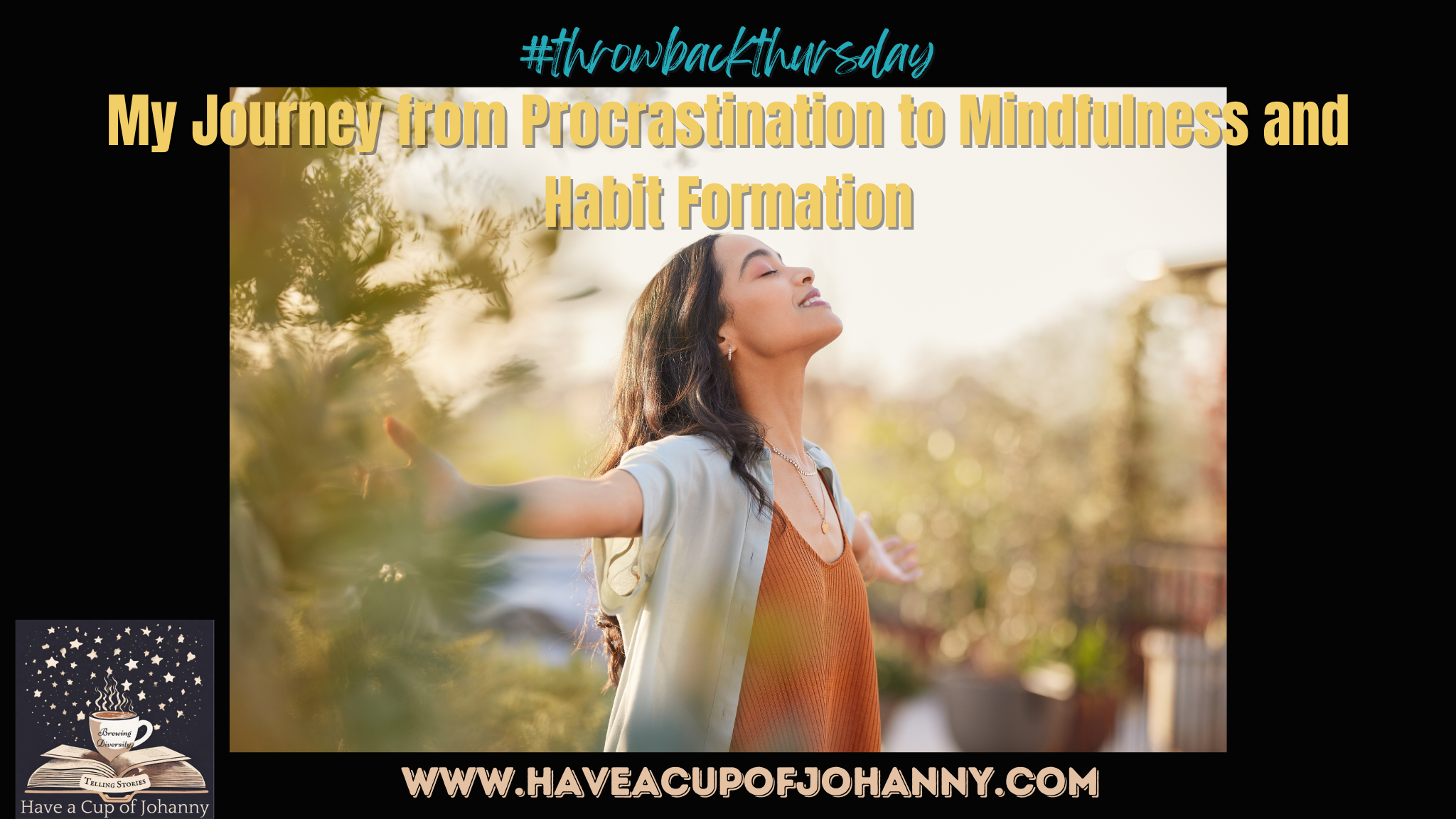 #ThrowbackThursday: My Journey from Procrastination to Mindfulness and Habit Formation