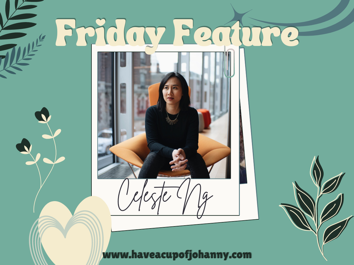 Friday Feature: Celebrating Celeste Ng – Master of Complex Characters and Human Drama