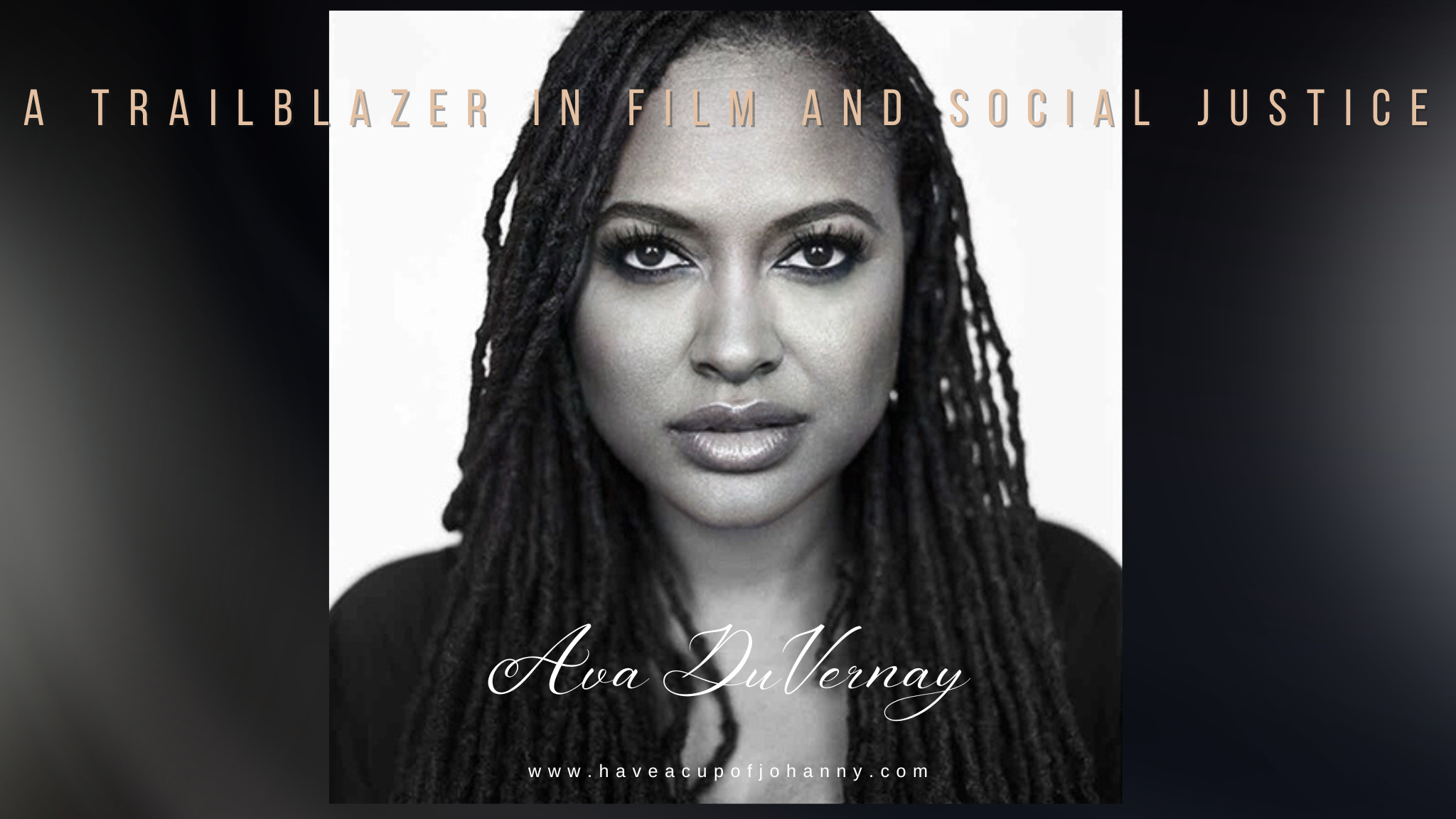 #FridayFeature: Ava DuVernay – A Trailblazer in Film and Social Justice