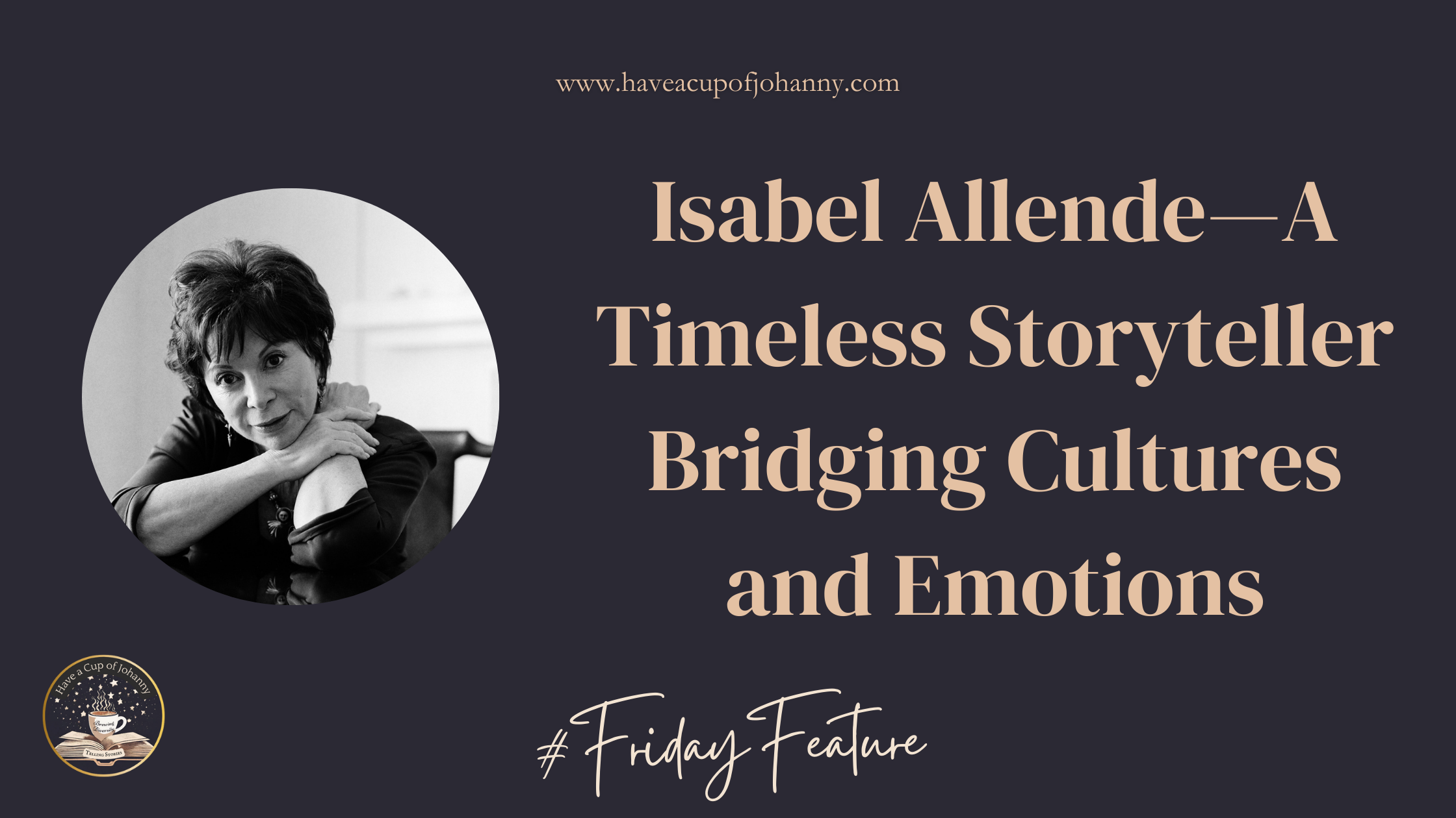 Exploring Exile, Identity, and Empathy: The Compelling World of Isabel Allende