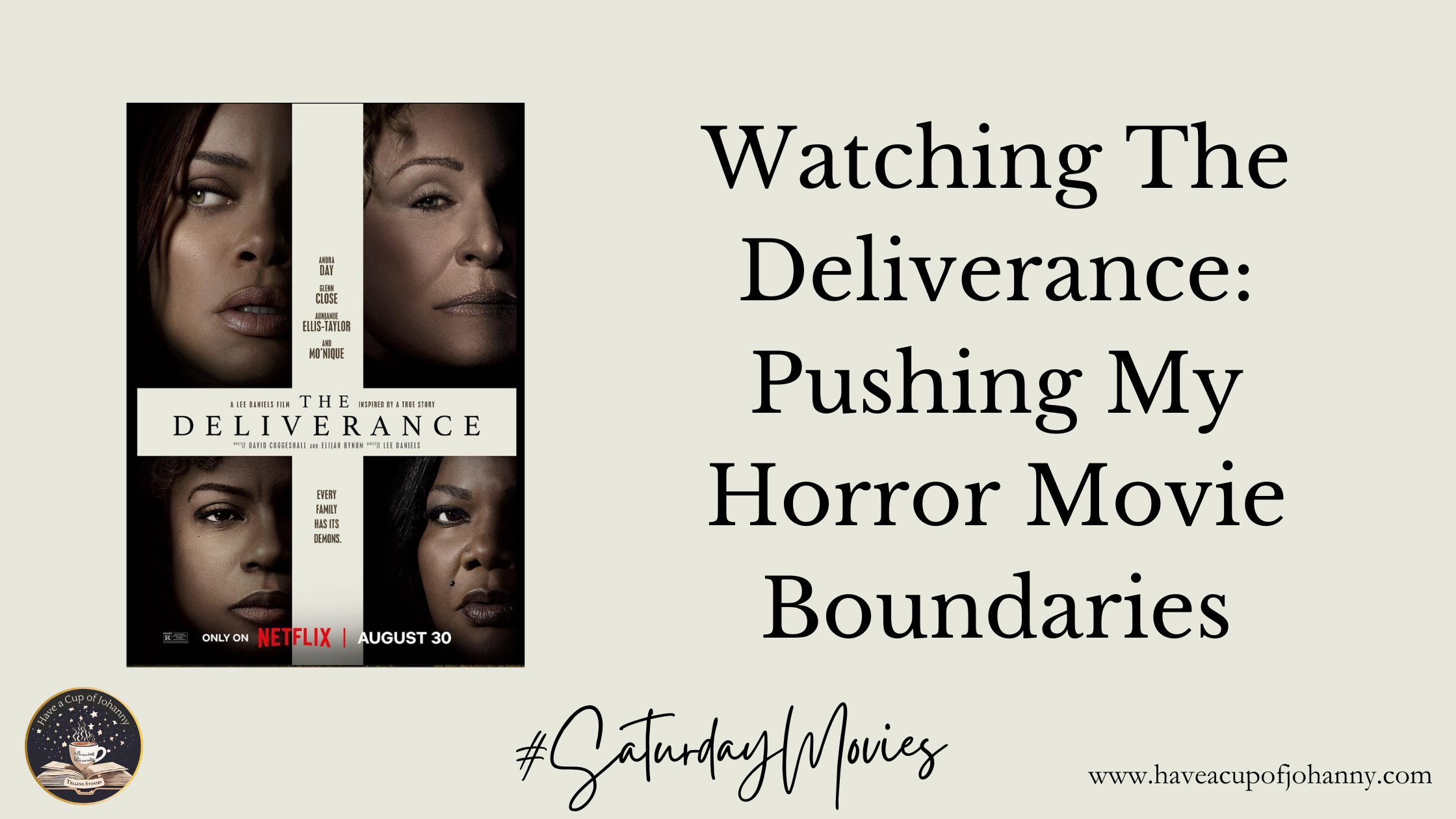 Image showing the movie poster for The Deliverance with dramatic faces of the cast and text overlay saying, “Watching The Deliverance: Pushing My Horror Movie Boundaries.” The post is part of the #SaturdayMovies series on haveacupofjohanny.com.