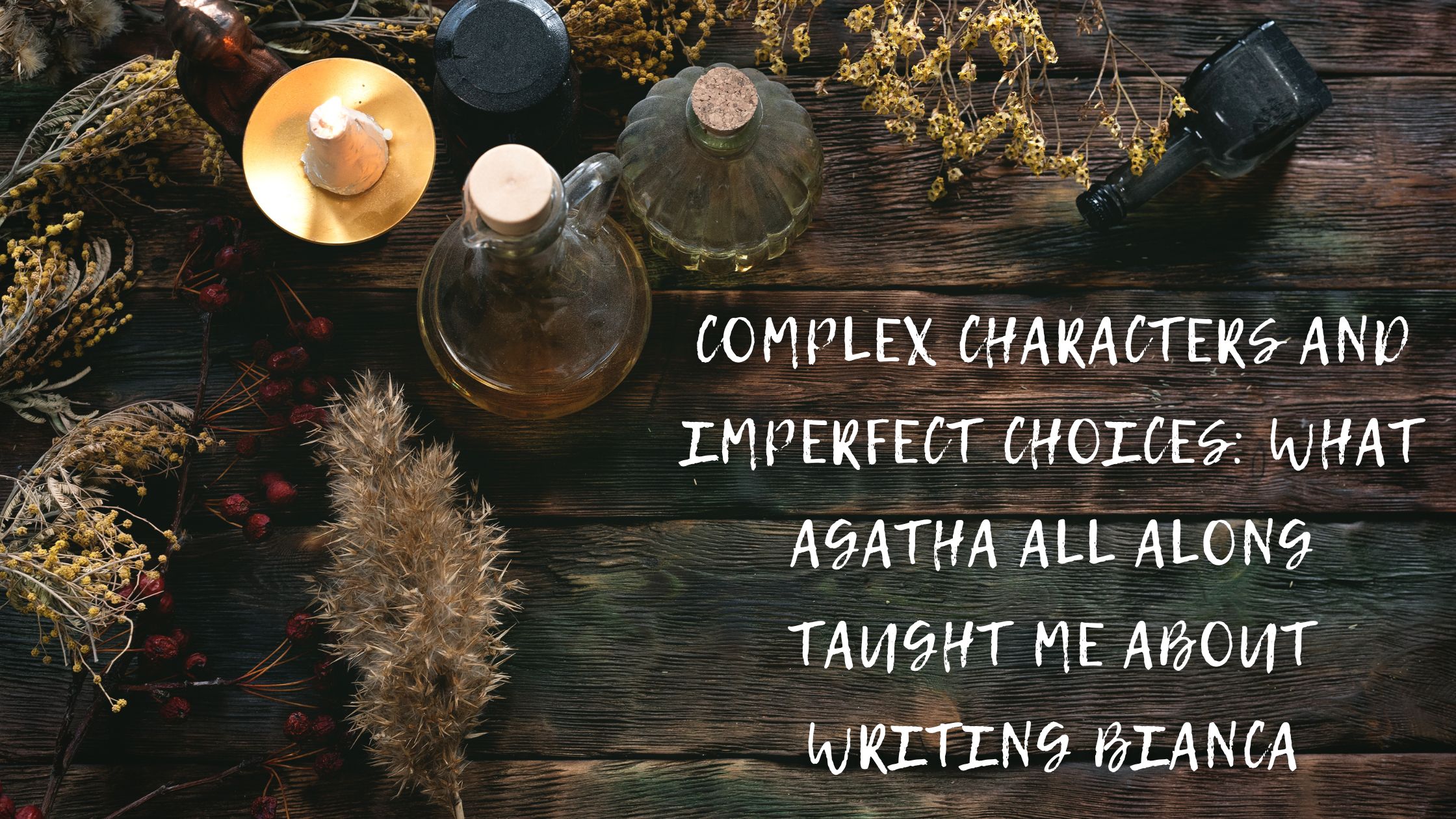 Complex Characters and Imperfect Choices: What Agatha All Along Taught Me About Writing Bianca