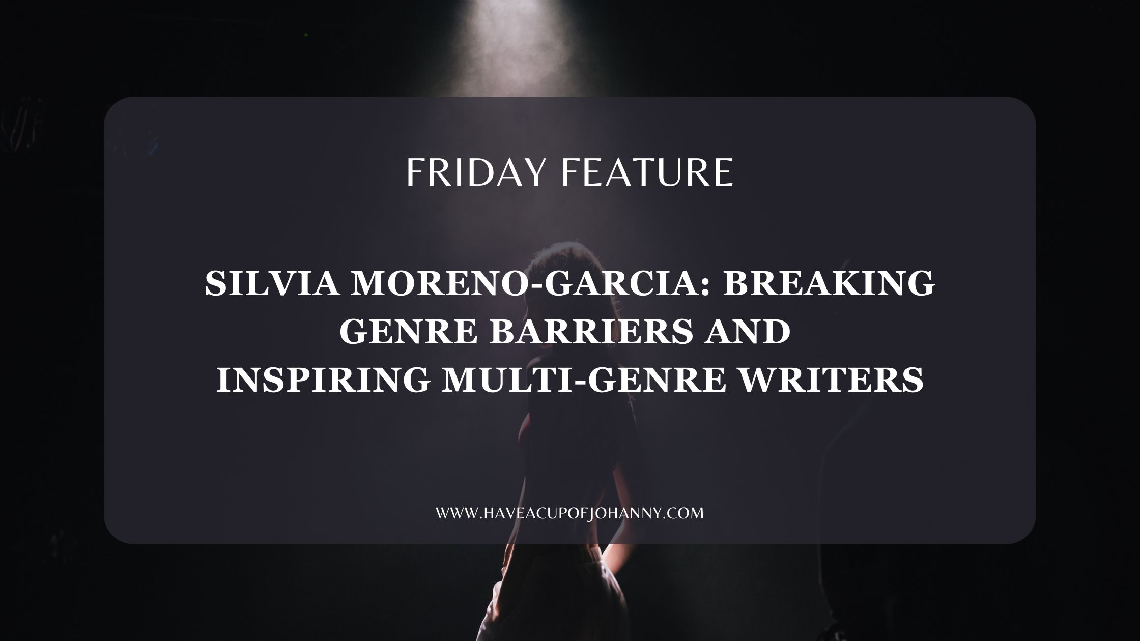 Silvia Moreno-Garcia: Breaking Genre Barriers and Inspiring Multi-Genre Writers