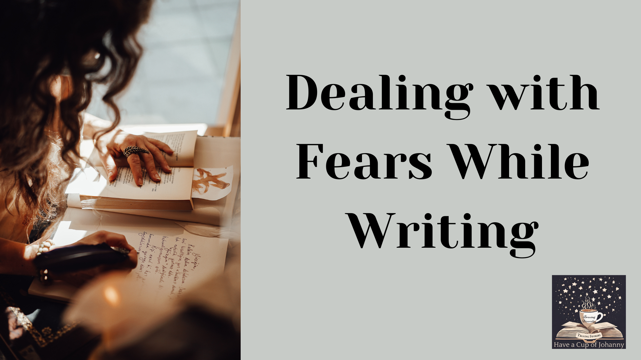 Dealing with Fears While Writing: Managing Anxiety and Overwhelm