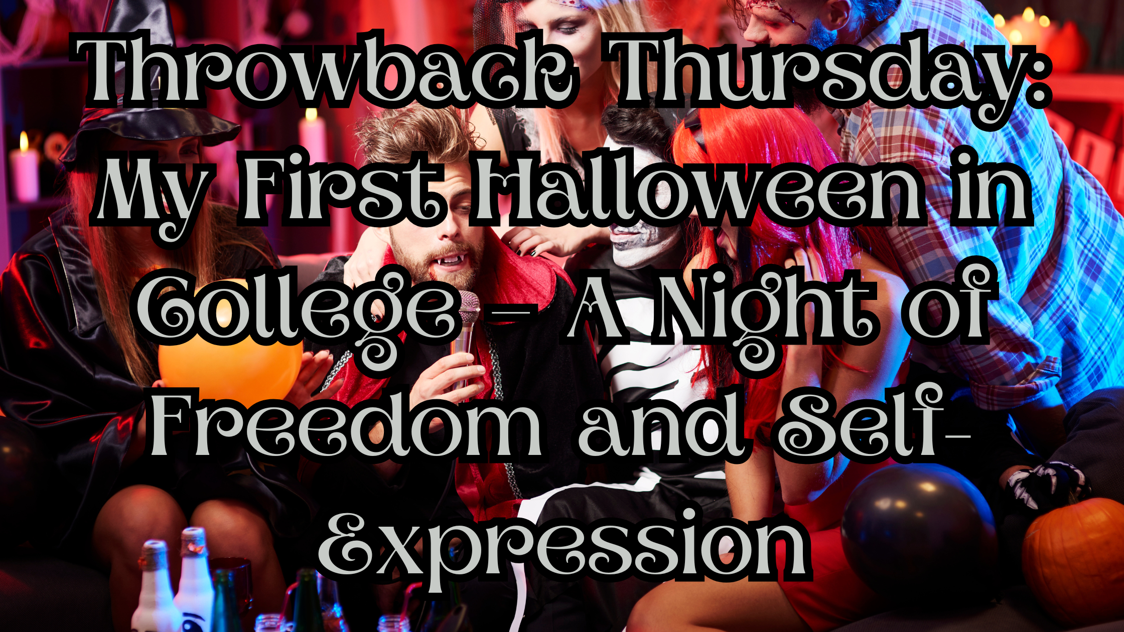 Throwback Thursday: My First Halloween in College – A Night of Freedom and Self-Expression