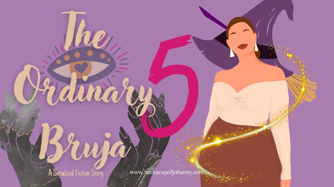 #TheOrdinaryBruja Episode 5