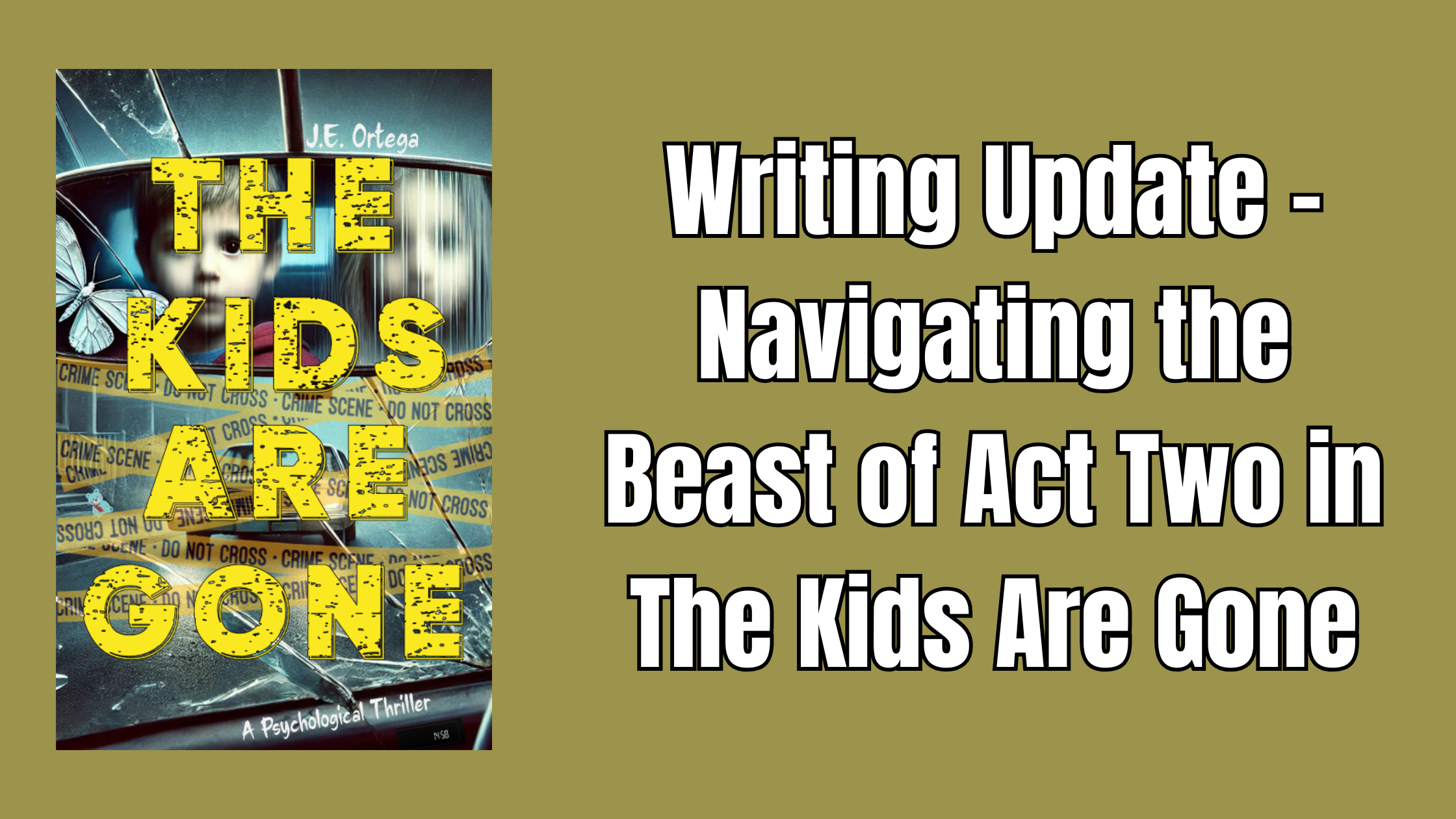 Writing Update – Navigating the Beast of Act Two in The Kids Are Gone