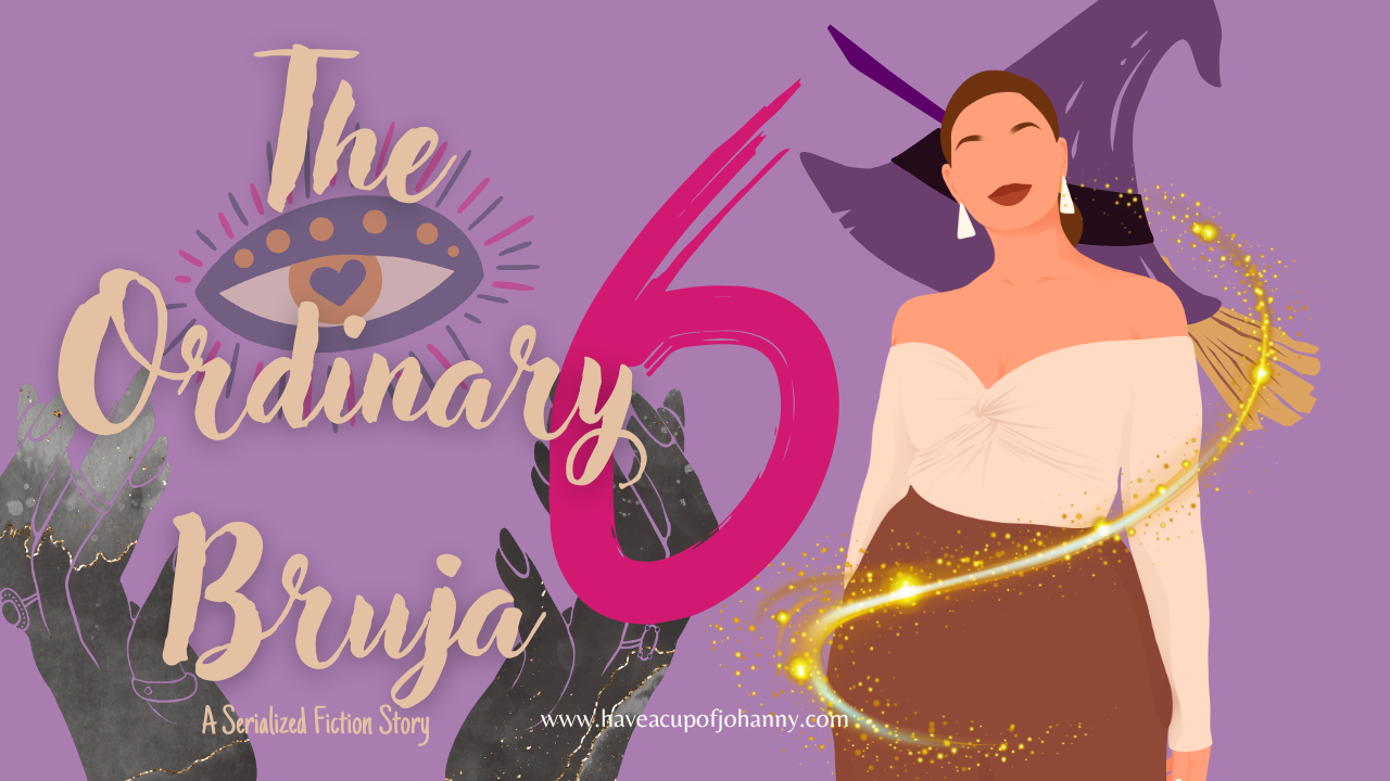 #TheOrdinaryBruja Episode 6: A Lesson in Wildflowers