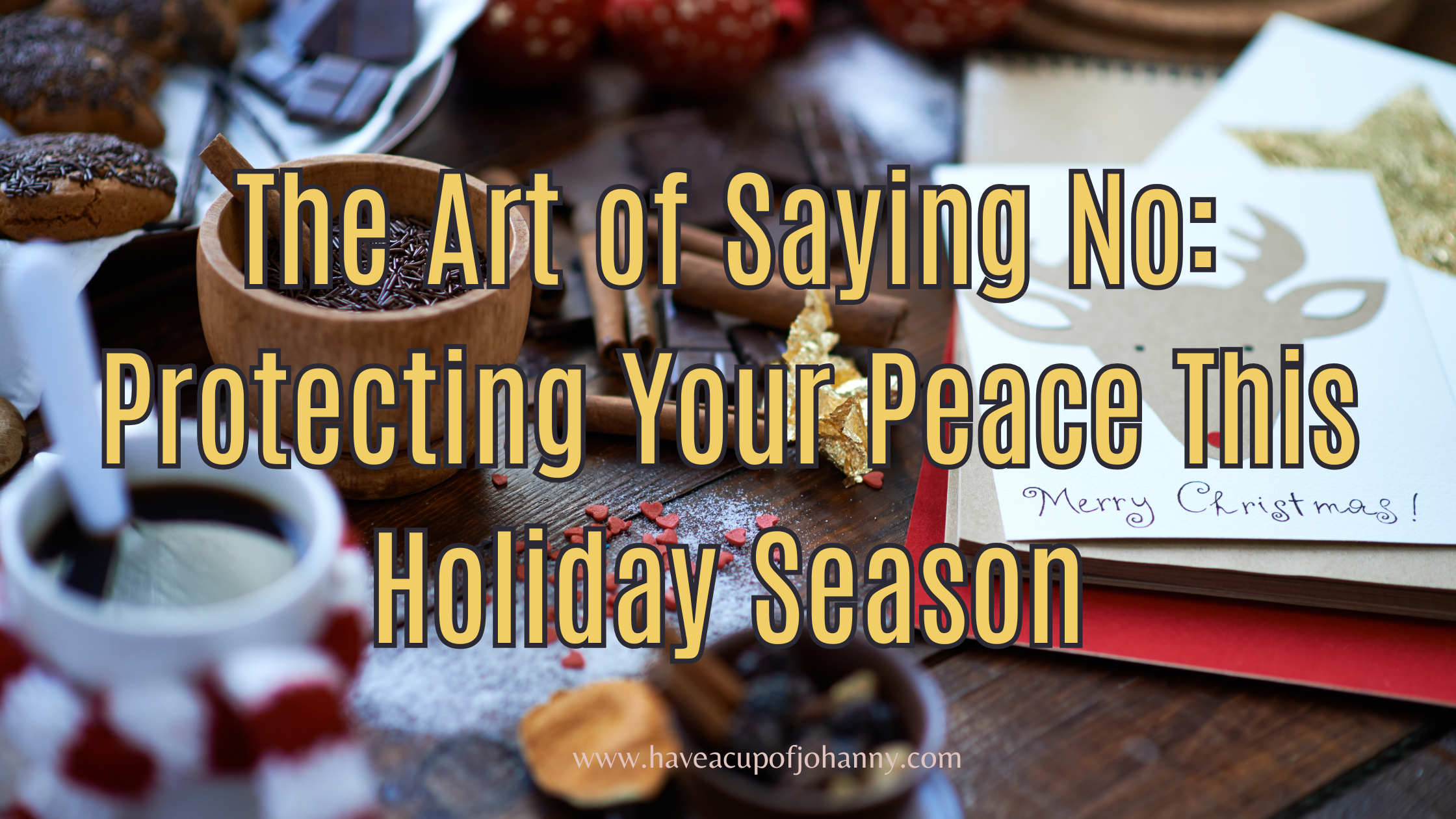 The Art of Saying No: Protecting Your Peace This Holiday Season