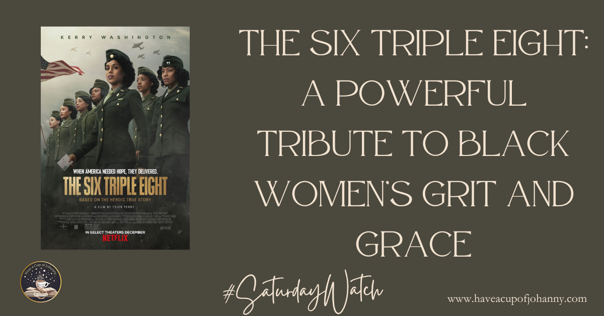 The Six Triple Eight: A Powerful Tribute to Black Women’s Grit and Grace