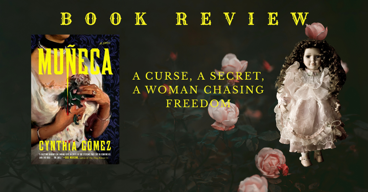 Muñeca by Cynthia Gómez Is a Queer Gothic Horror Story That Knows Exactly What It’s Doing